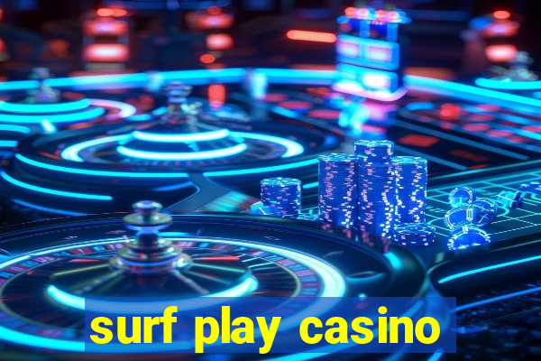 surf play casino